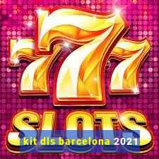 kit dls barcelona 2021